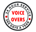 Round the clock 24 by 7 , 365 days voice over recording services available in some cases